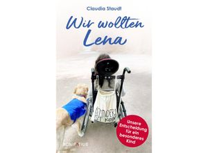 9783987900396 - Wir wollten Lena - Claudia Staudt Gebunden