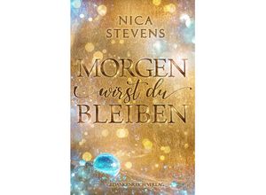 9783987920844 - Morgen wirst du bleiben - Nica Stevens Taschenbuch