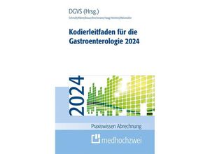 9783988000354 - Kodierleitfaden für die Gastroenterologie 2024 - Alexandra Schmidt Jörg Albert Martin Braun Thorsten Brechmann Cornelie Haag Wolfgang Heinlein Tobias J Weismüller Kartoniert (TB)