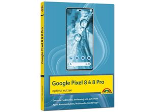 9783988100221 - Das neue Google Pixel 8 und Pixel 8 Pro - Christian Immler Kartoniert (TB)