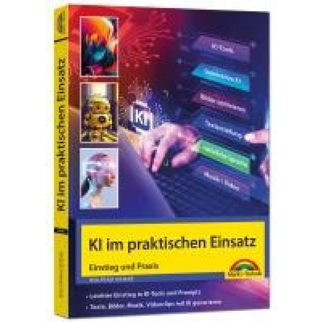 9783988100467 - Gieseke Wolfram KI im praktischen Einsatz - Einstieg in KI Tools und Prompts - Texte Bilder Musik Videoclips mit KI generieren