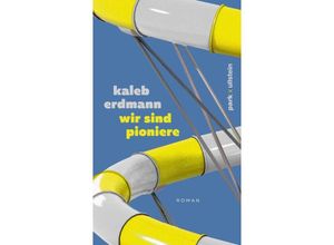 9783988160089 - wir sind pioniere - Kaleb Erdmann Gebunden