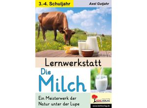 9783988410085 - Lernwerkstatt   Lernwerkstatt Die Milch - Axel Gutjahr Kartoniert (TB)