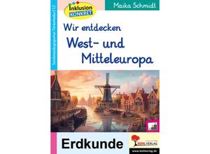 9783988410559 - Wir entdecken West- und Mitteleuropa - Anni Kolvenbach Kartoniert (TB)