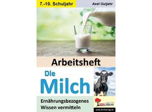 9783988410702 - Arbeitsheft Die Milch - Axel Gutjahr Kartoniert (TB)