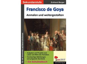 9783988411433 - Francisco de Goya  anmalen und weitergestalten - Eckhard Berger Kartoniert (TB)