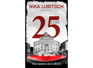 9783988450371 - 25 Cent - Was kostet ein Leben? - Nika Lubitsch Kartoniert (TB)