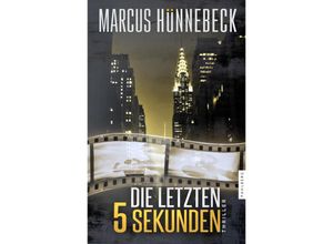 9783988450609 - Die letzten 5 Sekunden - Marcus Hünnebeck Kartoniert (TB)