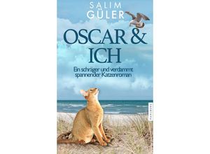 9783988450746 - OSCAR & ICH - Ein schräger und verdammt spannender Katzenroman - Salim Güler Kartoniert (TB)