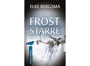 9783988451057 - Froststarre - Ostfrieslandkrimi - Elke Bergsma Kartoniert (TB)