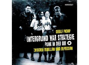 9783988570154 - Untergrund war Strategie Punk in der DDR Zwischen Rebellion und Repression - Geralf Pochop Gebunden