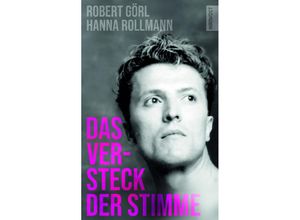 9783988570215 - Das Versteck der Stimme - Robert Görl Hanna Rollmann Gebunden