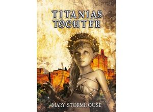 9783988670090 - Titanias Töchter - Mary Stormhouse Kartoniert (TB)