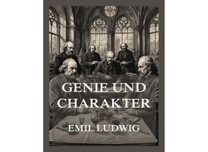 9783988689535 - Genie und Charakter - Emil Ludwig Kartoniert (TB)