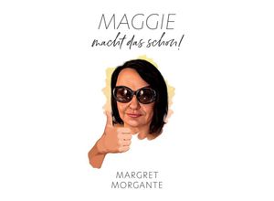 9783988690180 - Maggie macht das schon - Margret Morgante Kartoniert (TB)