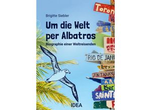 9783988860026 - Um die Welt per Albatros - Brigitte Siebler Kartoniert (TB)