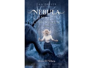 9783988965158 - Nebula Convicto Chroniken Miss OShea und der Zorn der Banshee - Dan Dreyer Torsten Weitze Kartoniert (TB)