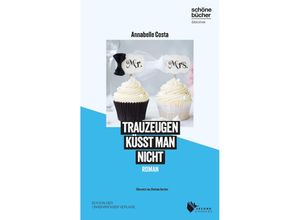 9783989060074 - Trauzeugen küsst man nicht - Annabelle Costa Gebunden