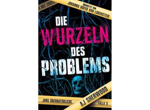 9783989060326 - Die Wurzeln des Problems - AJ Sherwood Taschenbuch