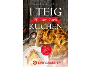 9783989101005 - 1 Teig 20 Low-Carb Kuchen So einfach kann Low-Carb sein - Inklusive Nährwertangaben und Wochenplaner zum Downloaden - Low Carbster Taschenbuch