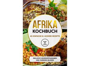 9783989101050 - Afrika Kochbuch 65 einfache & leckere Rezepte - Inklusive Nährwertangaben und farbigen Bildern - Simple Cookbooks Taschenbuch