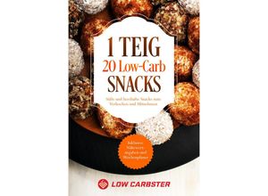 9783989101395 - 1 Teig 20 Low-Carb Snacks Süße und herzhafte Snacks zum Vorkochen und Mitnehmen - Inklusive Nährwertangaben und Wochenplaner - Low Carbster Taschenbuch