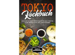 9783989101708 - Tokyo Kochbuch - Simple Cookbooks Taschenbuch