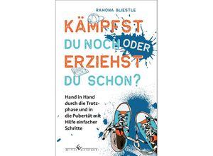 9783989130654 - Kämpfst du noch oder erziehst du schon? - Ramona Bliestle Gebunden