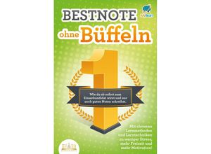 9783989350557 - Bestnote ohne Büffeln Wie du ab sofort zum Einserkandidat wirst und nur noch gute Noten schreibst Mit cleveren Lernmethoden und Lerntechniken zu weniger Stress mehr Freizeit und mehr Motivation! - My Brain Taschenbuch