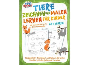 9783989351080 - Tiere zeichnen und malen lernen für Kinder ab 4 Jahren - Mit einfachen Schritt für Schritt Anleitungen Das geniale A4-Zeichenbuch und Malbuch für kleine Künstler in Kindergarten und Vorschule - Elena Liebing Taschenbuch