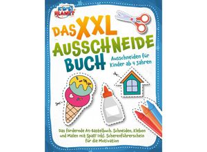 9783989351264 - Das XXL-Ausschneidebuch - Ausschneiden für Kinder ab 4 Jahren Das fördernde A4-Bastelbuch Schneiden Kleben und Malen mit Spaß! Inkl Scherenführerschein für die Motivation - Lisa Malua Taschenbuch