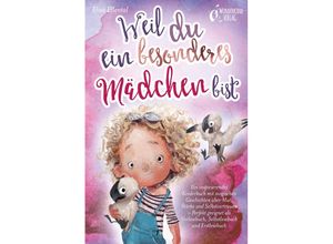 9783989351509 - Weil du ein besonderes Mädchen bist Ein inspirierendes Kinderbuch mit magischen Geschichten über Mut Stärke und Selbstvertrauen - Perfekt geeignet als Vorlesebuch Selbstlesebuch und Erstlesebuch - Elisa Ellental Taschenbuch