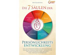 9783989370104 - Die 7 Säulen der Persönlichkeitsentwicklung Mit den Powermethoden aus der Psychologie zur besten Version Ihrer Selbst - Entfalten Sie das volle Potential Ihres Mindsets (inkl Übungen & Workbook) - Ben Klarstein Taschenbuch