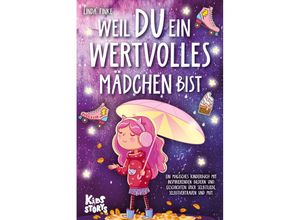 9783989370630 - Weil Du ein wertvolles Mädchen bist Ein magisches Kinderbuch mit inspirierenden Bildern und Geschichten über Selbstliebe Selbstvertrauen und Mut - Linda Finke Taschenbuch