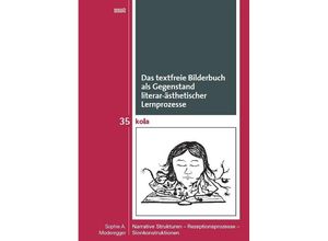 9783989400078 - Das textfreie Bilderbuch als Gegenstand literar-ästhetischer Lernprozesse - Sophie A Moderegger Kartoniert (TB)