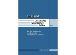 9783989400191 - England Geschichte Gesellschaft Kultur - Rolf Breuer Kartoniert (TB)