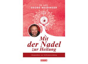 9783989420069 - Mit der Nadel zur Heilung - Georg Weidinger Gebunden