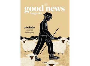 9783989420946 - Good News Magazin - Lucia Oiro Luisa Vogt Viktoria Franke Lara Schmalzried Cinderella Glücklich Sophia Schweizer Rahel Pfeffinger Luca Kramarz Florian Vitello Gabi Fink Geheftet