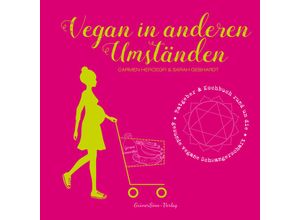 9783989422155 - Vegan in anderen Umständen - Carmen Hercegfi Sarah Gebhardt Gebunden