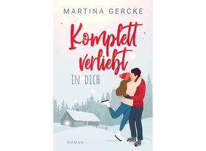 9783989422193 - Komplett verliebt in dich - Martina Gercke Kartoniert (TB)