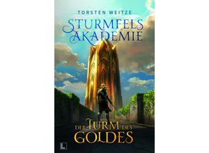 9783989422445 - Der Turm des Goldes - Torsten Weitze Kartoniert (TB)