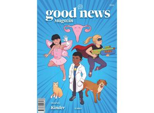 9783989423138 - Good News Magazin 23 3 - Viktoria Franke Nina Kegel Mara Betjemann Pia Bergmann Lara Schmalzried Luisa Vogt Florian Gutnoff Rahel Pfeffinger Mona Tarrey Geheftet