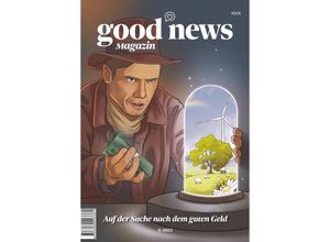 9783989423381 - Good News Magazin - Paul Esser Viktoria Franke Nina Kegel Mara Betjemann Pia Bergmann Lara Schmalzried Luisa Vogt Gabi Fink Rahel Pfeffinger Annika Rhoades Florian Vitello Sophia Schweizer Taschenbuch