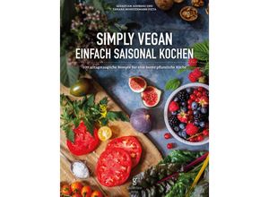 9783989423435 - Simply Vegan Einfach saisonal Kochen - Sebastian Schwarz Tamara Münstermann-Pieta Gebunden