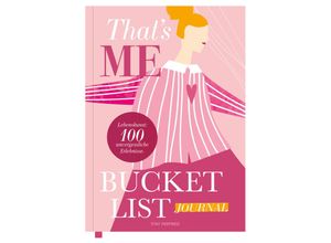 9783989424173 - Thats Me Bucket List Das ultimative Bucket List Buch für ein erfülltes Leben Das Ausfüllbuch für 100 unvergessliche Erlebnisse und Momente 100 Dinge die man im Leben getan haben muss - Lisa Wirth Gebunden