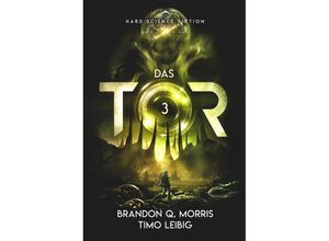 9783989424449 - Das Tor 3 - Brandon Q Morris Timo Leibig Kartoniert (TB)