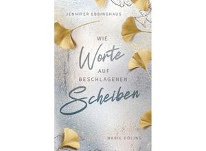 9783989424470 - Wie Worte auf beschlagenen Scheiben - Marie Döling Jennifer Ebbinghaus Kartoniert (TB)