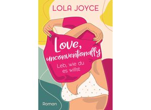 9783989424487 - Love unconventionally - Lola Joyce Kartoniert (TB)