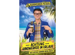 9783989426580 - Achtung Handwerker im Urlaub - Handwerker Peters Kai Kramosta Kartoniert (TB)