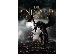 9783989470088 - Die Andoria Chroniken - Im Feuer des Drachen - Franziska Kamberger